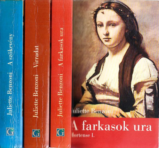 Juliette Benzoni - Hortense I-III. : A farkasok ura - Virradat - A sz�kev�ny