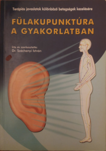 Dr. Sz�chenyi Istv�n - F�lakupunkt�ra a gyakorlatban -Ter�pi�s javaslatok k�l�nb�z� betegs�gek kezel�s�re