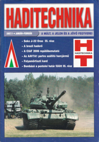 Hajd� Ferenc  (szerk.) - Haditechnika XLI. �vfolyam - 2007/1, 3, 4, 5 (4 db lapsz�m)