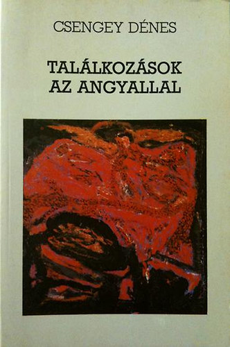 Csengey D�nes - Tal�lkoz�sok az angyallal