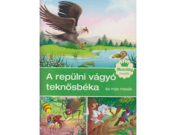 Pádár Éva - A repülni vágyó teknősbéka és más mesék