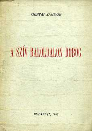 Gervai S�ndor - A sz�v baloldalon dobog