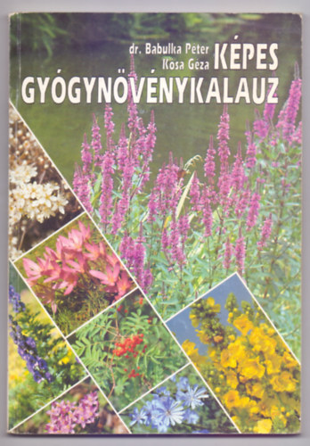 Dr. Babulka P�ter-K�sa G�za - K�pes gy�gyn�v�nykalauz (Sz�nes fot�kkal)