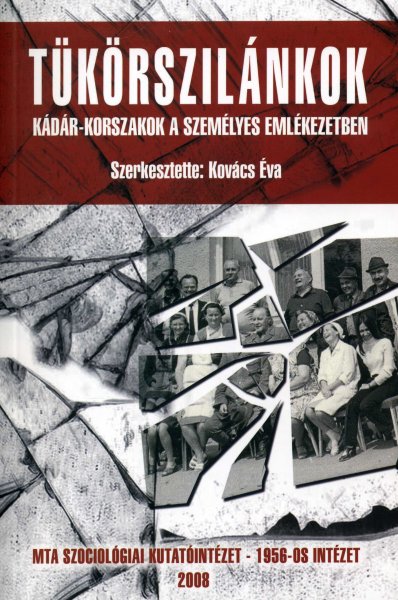 Kov�cs �va  (szerk.) - T�k�rszil�nkok - K�d�r-korszakok a szem�lyes eml�kezetben
