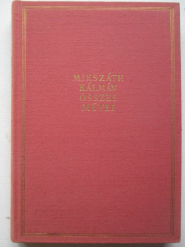 Mikszth Klmn - Elbeszlsek VIII. 1882-1883. (Mikszth Klmn sszes mvei 34. ktet)
