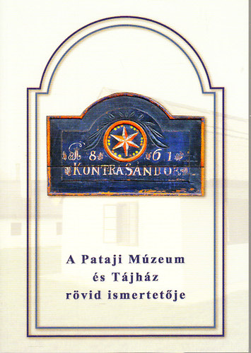Schill Tams - A Pataji Mzeum s Tjhz rvid ismertetje + A Hartai Helytrtneti Gyjtemny s Tjhz rvid kalauza (2 m egy ktetben) + 1 db. prospektus