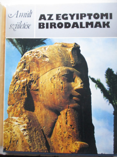 A. Rosalie David - Az egyiptomi birodalmak (A m�lt sz�let�se)