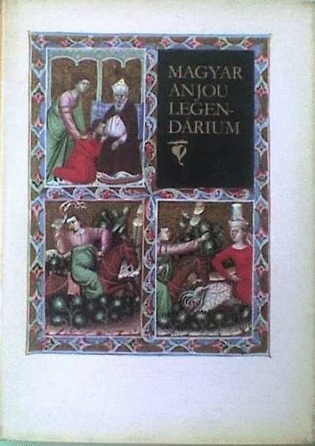 Levárdy Ferenc - Magyar Anjou Legendárium (hasonmás kiadás)