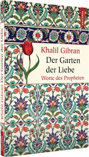 Khalil Gibran - Der Garten der Liebe