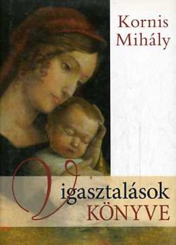 Korniss Mihly - Vigasztalsok knyve (+CD mellklet)