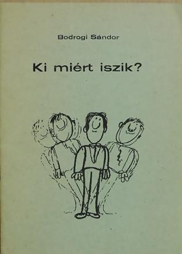 Bodrogi Sndor - Ki mirt iszik?