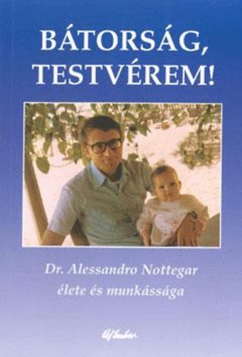 Dr. Alessandro Nottegar - Btorsg, testvrem!