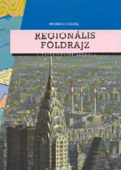 Dr. Prob�ld Ferenc - Region�lis f�ldrajz a k�z�piskol�k sz�m�ra