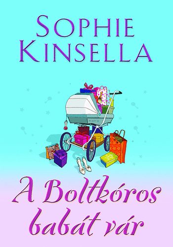 Sophie Kinsella - A Boltkros babt vr