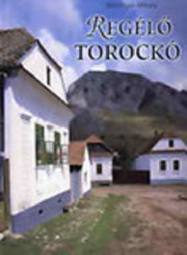 K�tv�lgyi Mih�ly - Reg�l� Torock� (dedik�lt)