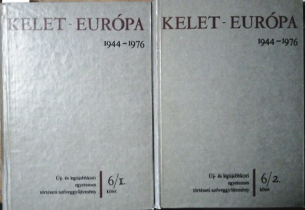 Dolmnyos Istvn  (szerk.) - Kelet-Eurpa 1944-1976 I-II. (6/1-2.)