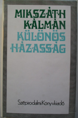 Miksz�th K�lm�n - K�l�n�s h�zass�g