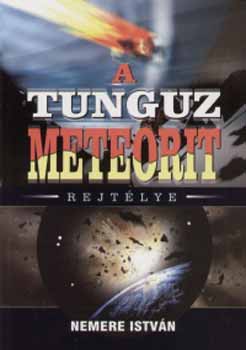 Nemere Istvn - A Tunguz meteorit rejtlye