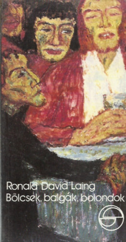 Libri Antikvár Könyv: Bölcsek, balgák, bolondok (R.D. Laing) - 1990, 1550Ft