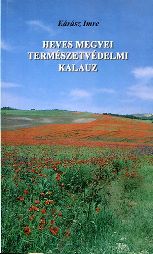 Krsz Imre - Heves megyei termszetvdelmi kalauz