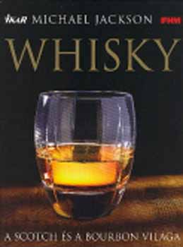 Michael Jackson - Whisky - a scotch s a bourbon vilga