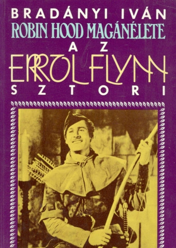 Brad�nyi Iv�n - Az Errol Flynn sztori