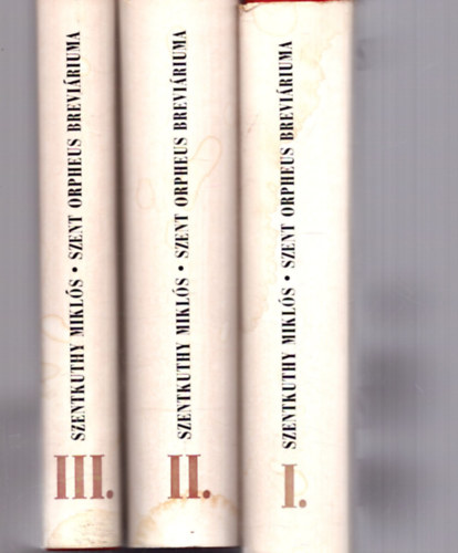 SZERZ Szentkuthy Mikls - Szent Orpheus breviriuma I-III. I.: SZLJEGYZETEK CASANOVHOZ - FEKETE RENESZNSZ - ESZKORIL -  EUROPA MINOR II.: CYNTHIA - VALLOMS S BBJTK II. SZILVESZTER MSODIK LETE III.: KANONIZLT KTSGBEESS