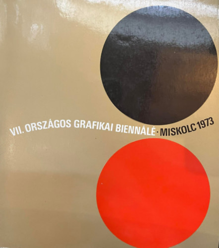 VII. Orsz�gos grafikai bienn�l� - Miskolc 1973