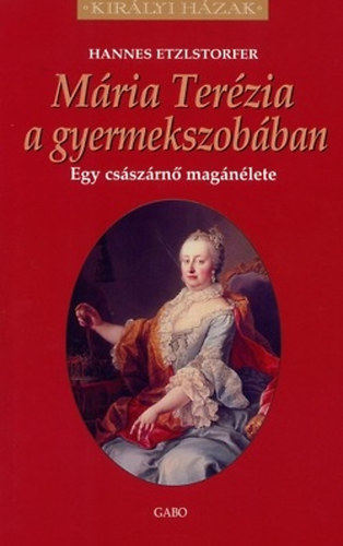 Hannes Etzlstorfer - M�ria Ter�zia a gyermekszob�ban