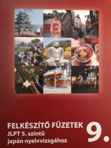 Felk�sz�t� f�zetek JLPT 5. szint� jap�n nyelvvizsg�hoz 9.