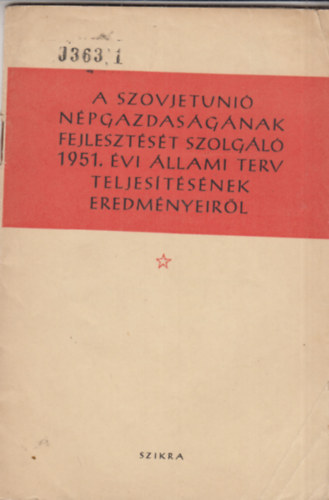 A Szovjetunió népgazdaságának fejlesztését szolgáló 1951. évi állami terv teljesítésének eredményeiről
