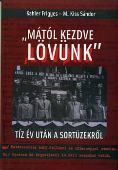 Kahler Frigyes; M. Kiss Sndor - "Mtl kezdve lvnk"