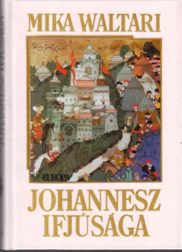 Mika Waltari - Johannesz ifjsga