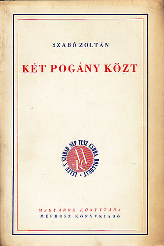 Szab Zoltn - Kt pogny kzt (Magyarok Knyvtra)