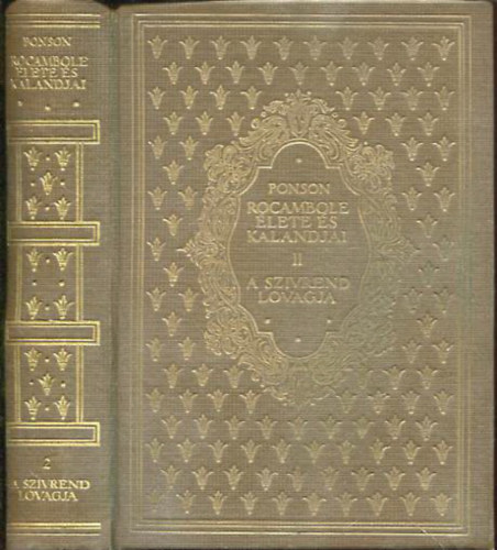 Ponson Du Terrail - Rocambole élete és kalandjai II.: A szívrend lovagjai