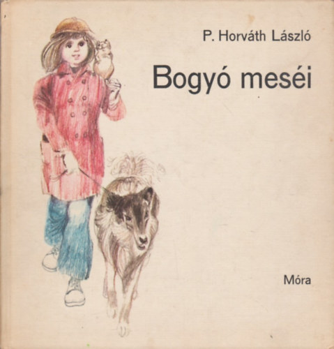 P. Horvth Lszl - Bogy mesi