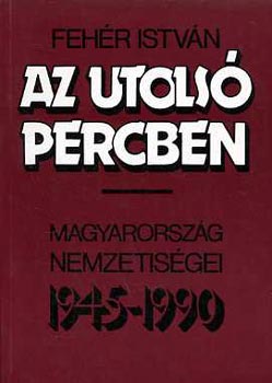 Feh�r Istv�n - Az utols� percben