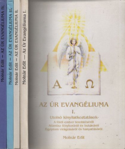 Molnr Edit - Az r evangliuma I-IV. (Utols kinyilatkoztatsok)