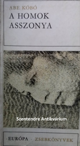 Karig S�ra  Abe K�b� (szerk.), Csall� Jen� (ford.) - A homok asszonya - Eur�pa Zsebk�nyvek