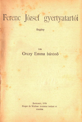 Orczy Emma B�r�n� - Ferenc J�zsef gyertyatart�i