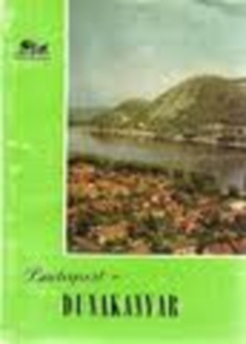 Peth� Tibor - Budapest - Dunakanyar (Magyarorsz�g �r�sban �s k�pben)