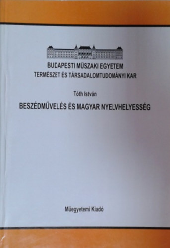 T�th Istv�n - Besz�dm�vel�s �s magyar nyelvhelyess�g