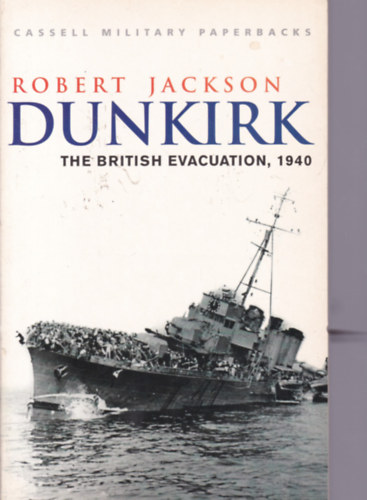 Robert Jackson - Dunkirk - The British Evacuation, 1940