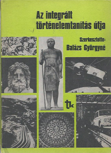 Az integrlt trtnelemtants tja
