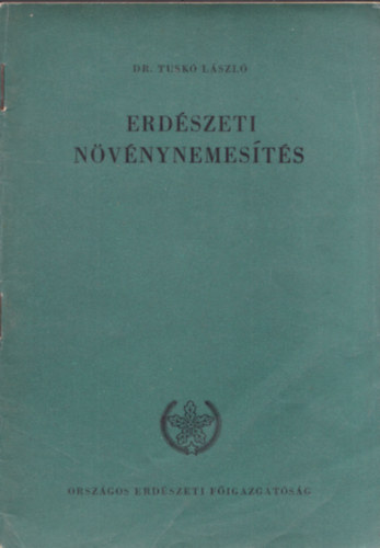 Dr. Tusk Lszl - Erdszeti nvnynemests
