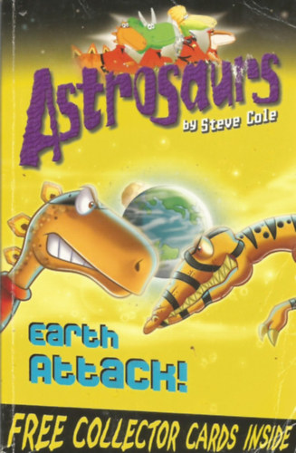 Steve Cole - Astrosaurs - Earth Attack!