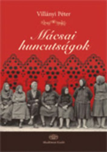 Villnyi Pter - Mcsai huncutsgok