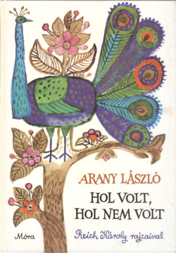 Arany László - Hol volt, hol nem volt - Reich Károly rajzaival