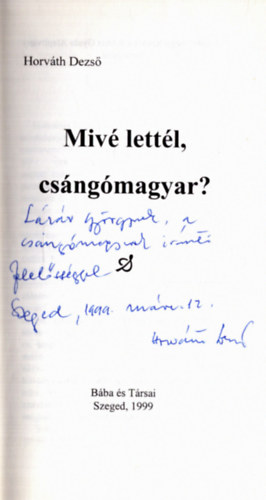 Horvth Dezs - Miv lettl, csngmagyar? (dediklt)