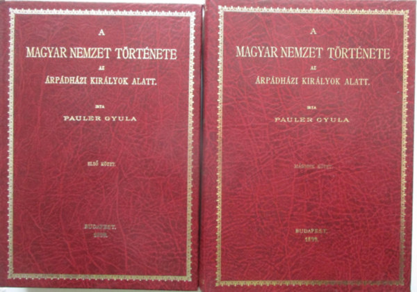 Pauler Gyula - A magyar nemzet története az árpádházi királyok alatt I-II.